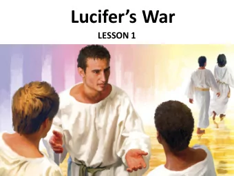 Lucifers War  LESSON 1  Your Response to the Lesson  What was most interesting in the Bible