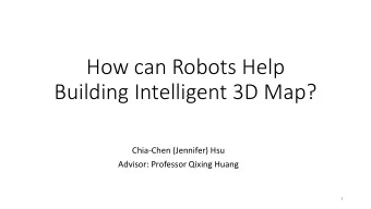 Building Intelligent 3D Map?  Chia-Chen (Jennifer) Hsu  Advisor: Professor Qixing Huang  1