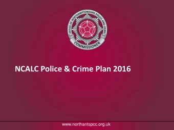 NCALC Police &amp; Crime Plan 2016  www.northantspcc.org.uk  Northamptonshire  308,000