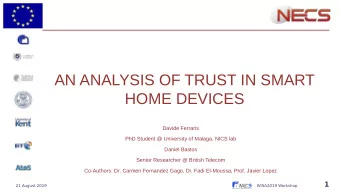 AN ANALYSIS OF TRUST IN SMART  HOME DEVICES  Davide Ferraris  PhD Student @ University of Malaga,