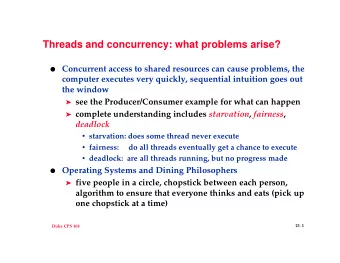 Threads and concurrency: what problems arise?  Concurrent access to shared resources can cause