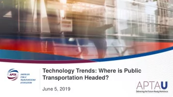 Transportation Headed?  June 5, 2019  Opening Remarks  Mr. David Carol  Chief Operating Officer,