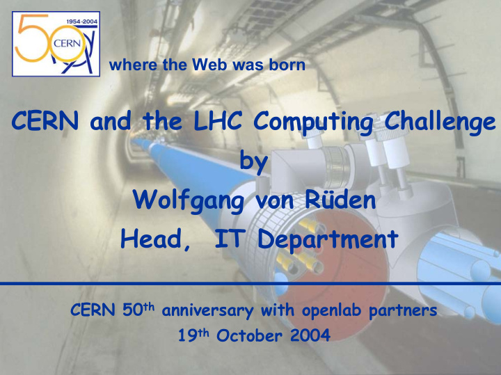 cern and the lhc computing challenge by wolfgang von r