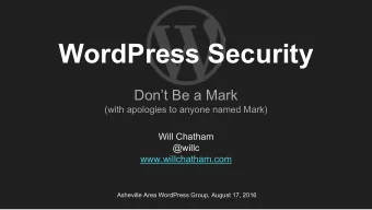 WordPress Security  Dont Be a Mark  (with apologies to anyone named Mark)  Will Chatham  @willc