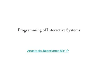 Programming of Interactive Systems  Anastasia.Bezerianos@lri.fr  Week 2 :  a. Intro to Swing