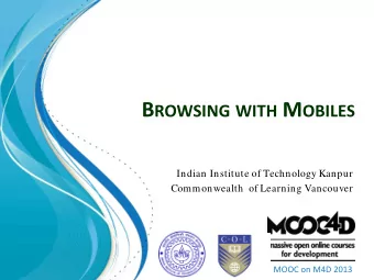 B ROWSING WITH M OBILES  Indian Institute of Technology Kanpur  Commonwealth  of Learning Vancouver