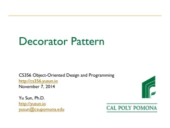 Decorator  Intent  Dynamically attach additional responsibilities to an object