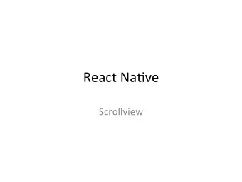 React Na(ve  Scrollview  ScrollView  The ScrollView is a generic scrolling container  can