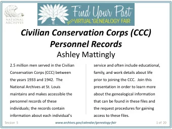 Civilian Conservation Corps (CCC)  Personnel Records  Ashley Mattingly  2.5 million men served in