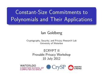 Constant-Size Commitments to  Polynomials and Their Applications  Ian Goldberg  Cryptography,