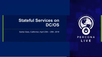 Stateful Services on  DC/OS  Santa Clara, California | April 23th  25th, 2018  Who Am I?