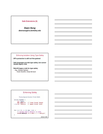 Dawn Song  dawnsong@cs.berkeley.edu  1  Enforcing Isolation Using Type Safety  XFIs