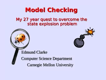 Model Checking  My 27 year quest to overcome the  My 27 year quest to overcome the  state explosion