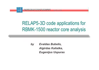 RELAP5-3D code applications for  RBMK-1500 reactor core analysis  by    Evaldas Bubelis,  Algirdas