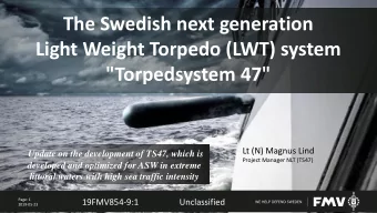 Light Weight Torpedo (LWT) system  &quot;Torpedsystem 47&quot;  Lt (N) Magnus Lind  Update on the