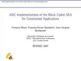 ASIC Implementations of the Block Cipher SEA  for Constrained Applications  Fran  cois Mac  e,