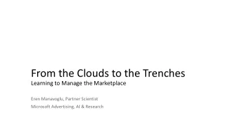 From the Clouds to the Trenches  Learning to Manage the Marketplace  Eren Manavoglu, Partner