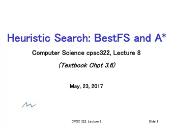 He  Heur  uristic  c Sea  earc  rch:  : Be  Best  stFS  FS an  and d A *  Com  omputer Science c