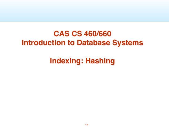 cas cs 460 660 introduction to database systems indexing