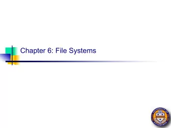Chapter 6: File Systems  File systems n Files n Directories &amp; naming n File system