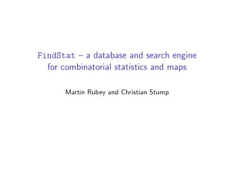 FindStat  a database and search engine  for combinatorial statistics and maps  Martin Rubey and
