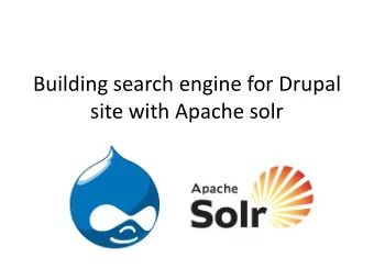 site with Apache solr Presentation by   Janmejaya Mishra (drupal.org id - janmejaya) Deepak