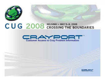 Customer Access to Cray Problem Information  CRInform  May 08  Cray Inc. Proprietary  Slide 2