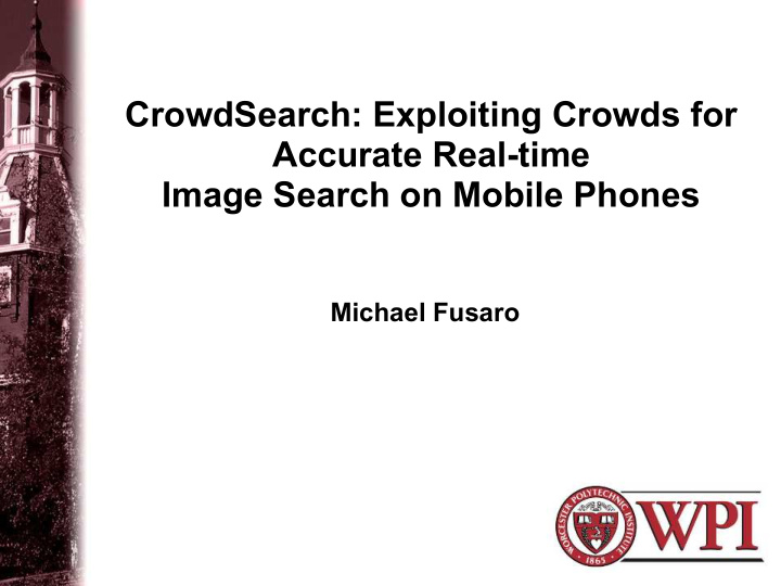 crowdsearch exploiting crowds for accurate real time