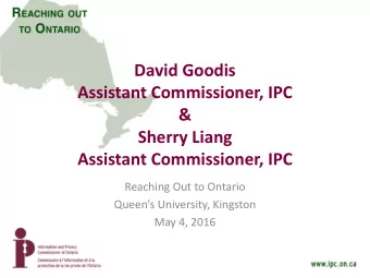 David Goodis  Assistant Commissioner, IPC  &amp;  Sherry Liang  Assistant Commissioner, IPC