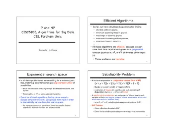 Efficient Algorithms P and NP   So far, we have developed algorithms for finding    shortest