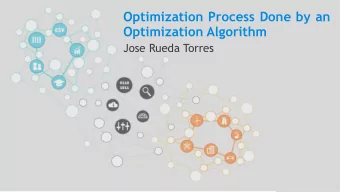 Optimization Process Done by an  Optimization Algorithm  Jose Rueda Torres  Learning Objectives