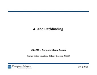 AI  and  Pathfinding    CS  4730    Computer  Game  Design