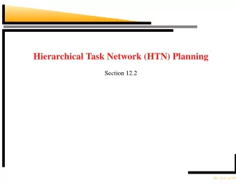 Hierarchical Task Network (HTN) Planning  Section 12.2  Sec. 12.2  p.1/23  Outline  Primitive