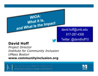 david.hoff@umb.edu  617-287-4308  Twitter: @davidhoff10  David Hoff  Project Director  Institute