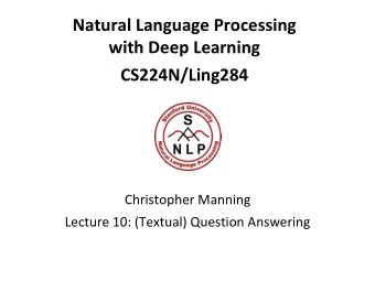 Natural Language Processing  with Deep Learning  CS224N/Ling284  Christopher Manning  Lecture 10: