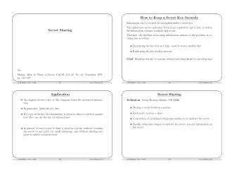How to Keep a Secret Key Securely  Information can be secured by encryption under a secret key.