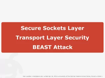 Secure Sockets Layer  Transport Layer Security  BEAST Attack  Dan Luedtke &lt;mail@danrl.de&gt;