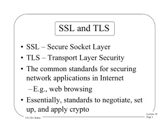 SSL and TLS  SSL  Secure Socket Layer  TLS  Transport Layer Security  The common