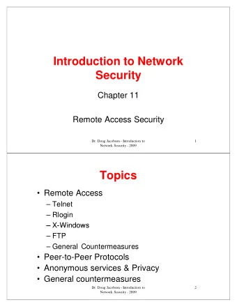 Introduction to Network  Security  Security  Chapter 11  Remote Access Security  Dr. Doug Jacobson
