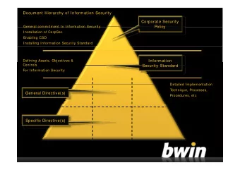 Document Hierarchy of Information Security  Corporate Security  Policy  Policy  General commitment