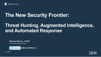 The New Security Frontier:  Threat Hunting, Augmented Intelligence,  and Automated Response