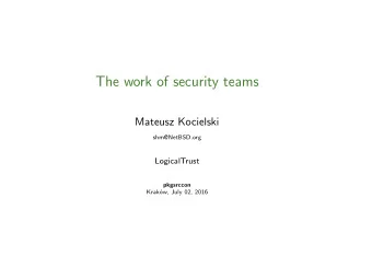 The work of security teams  Mateusz Kocielski  shm@NetBSD.org  LogicalTrust  pkgsrccon  Krak  ow,