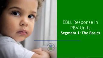 EBLL Response in  PBV Units  Segment 1: The Basics  EBLL  L Response  e in  n PBV V Units