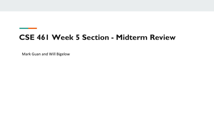 cse 461 week 5 section midterm review