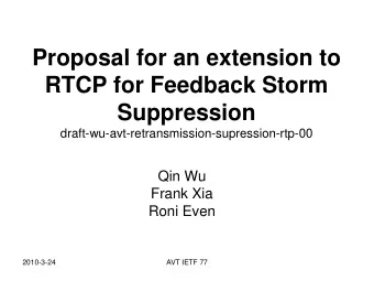 RTCP for Feedback Storm  Suppression  draft-wu-avt-retransmission-supression-rtp-00  Qin Wu  Frank