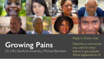 Growing Pains  Describe a community  you used to enjoy  CS 278 | Stanford University | Michael
