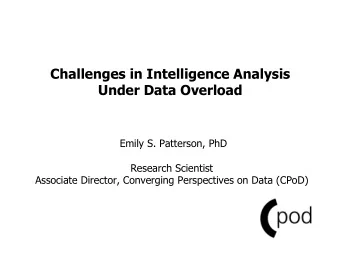 Under Data Overload  Emily S. Patterson, PhD  Research Scientist  Associate Director, Converging
