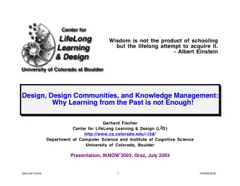 Design, Design Communities, and Knowledge Management:  Why Learning from the Past is not Enough!