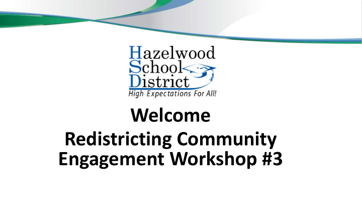 welcome redistricting community engagement workshop 3