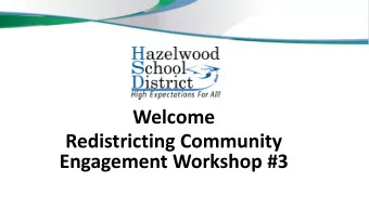 Welcome  Redistricting Community  Engagement Workshop #3  Redistricting Community  Engagement